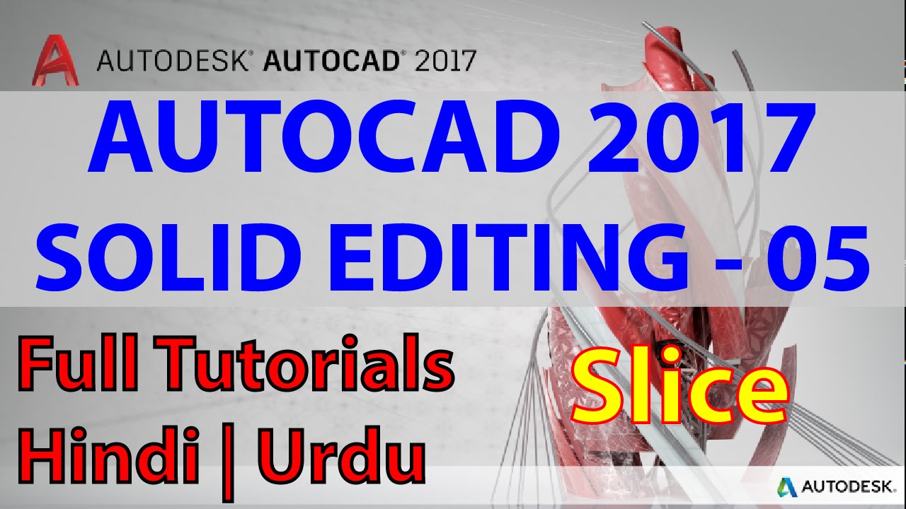 11 - Solid Editing | Slice | Autodesk AutoCAD 2017 3D Full Advance ...
