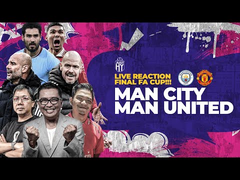 [LIVE REACTION] FINAL FA CUP DERBY MANCHESTER MU VS CITY | R66 MEDIA