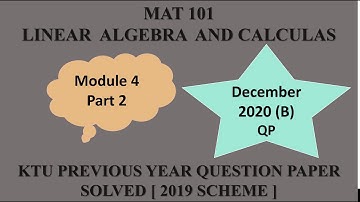 KTU MAT 101 LINEAR ALGEBRA AND CALCULUS | MODULE 4 PART 2