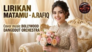 LIRIKAN MATAMU - A.RAFIQ  | Aransemen MEGAH & ROMANTIS | Orchestra Dangdut Bollywood #dangdut 