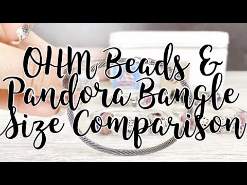 OHM Beads & PANDORA Bangle Size Comparisons