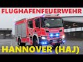 [HANNOVERS GRÖSSTE WERKFEUERWEHR] 21x FLUGHAFENFEUERWEHR HANNOVER (HAJ) #MontisEinsatzfahrten