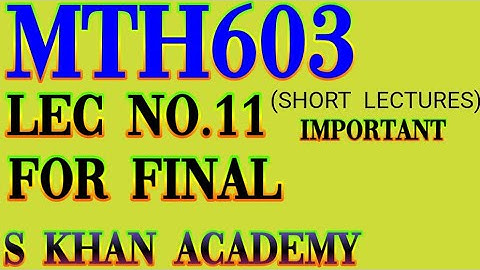 MTH603 SHORT LECTURE 11 FOR FINAL EULER METHOD.||S KHAN ACADEMY||