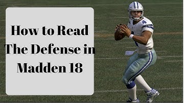 Madden 18 Tips - How to Read the Defense in Madden 18