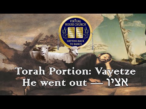 (2020) Virtual House Church - Bible Study - Week 07: Va&#039; Yetze