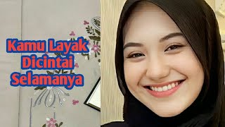 Kamu Layak Dicintai Selamanya #subscribe #artis #cantik #live #quotes #cinta #motivation 