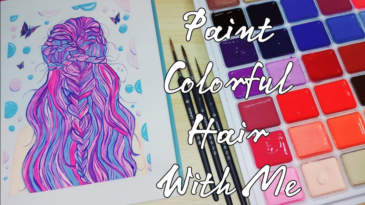 Gouache Painting For Beginners Paint Colorful Hair With Gouache YouTube