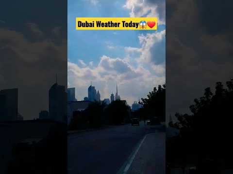 Dubai Weather Today😱❤️ |Dubai 😍 #shorts #viralshorts #trending #dubai #youtubeshorts