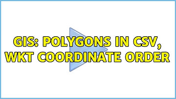 GIS: Polygons in CSV, WKT coordinate order