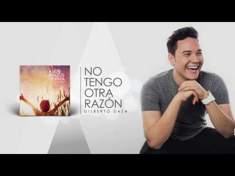 Gilberto Daza - No Tengo Otra Razón (Audio)