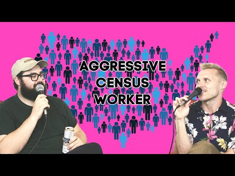 aggressive census workers
