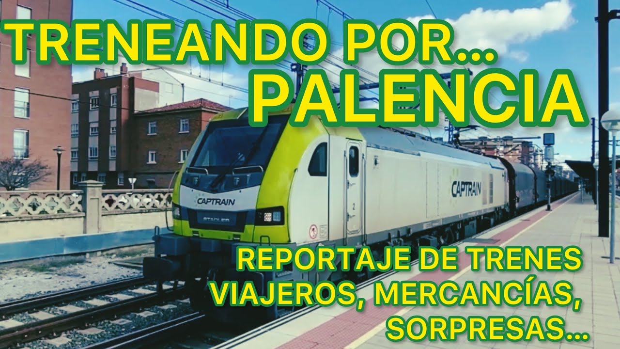 🚞 TRENES de viajeros, mercancías y SORPRESAS en Palencia ¡FESTIVAL FERROVIARIO! TP06