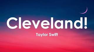 Taylor Swift - Cleveland! (Lyrics)