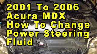 2001 To 2006 Acura MDX How To Change Power Steering Fluid With Correct Fluid Type (P/S Fluid Flush) by Paul79UF 24 views 21 hours ago 2 minutes, 13 seconds
