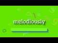 How to say "melodiously"! (High Quality Voices)