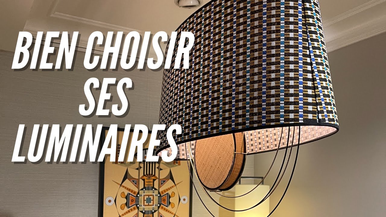Bien choisir ses luminaires -- Choisir un luminaire adapté à ma pièce