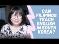 FAQ: Can Filipinos teach English in South Korea?