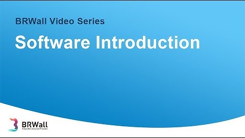 BRWall BR Series Video Wall Controller Software Introduction
