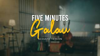 Five Minutes - Galau ( Acoustic Video)