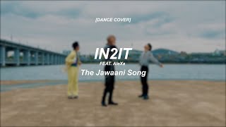 Dance Cover In2It - The Jawaani Song Feat Alexa 원곡 Karan Johar