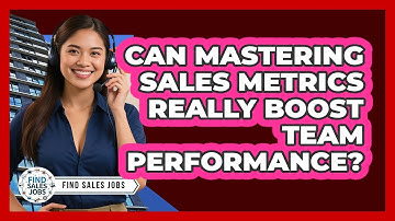 Can Mastering Sales Metrics Really Boost Team Performance? - Find Sales Jobs
