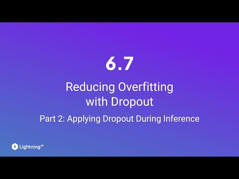 Unit 6.7 | Reducing Overfitting with Dropout | Part 2 | Applying Dropout During Inference