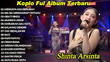 SHINTA ARSINTA MENGAPA KAU BERUBAH DANDUT KOPLO FULL ALBUM TERBARU 2025