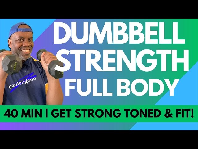 Get Strong Toned and Fit with Dumbbell Strength Full Body Exercise Workout | 40 Min class=
