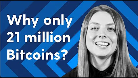 Why is there only 21 million Bitcoin?
