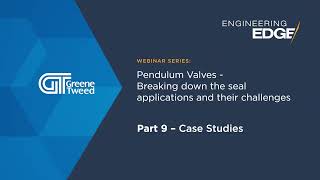 Pendulum Valves- Breaking down the seal applications and their challenges case studies