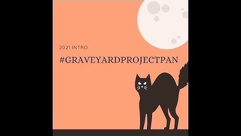 Graveyard Project Pan 2021 - Update 2