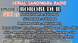 Borobudur Radio Drama Series  Episode 2 Series 25