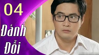 Đánh Đổi - Tập 04 | PVTV | Phim Tình Cảm Việt Nam 2024