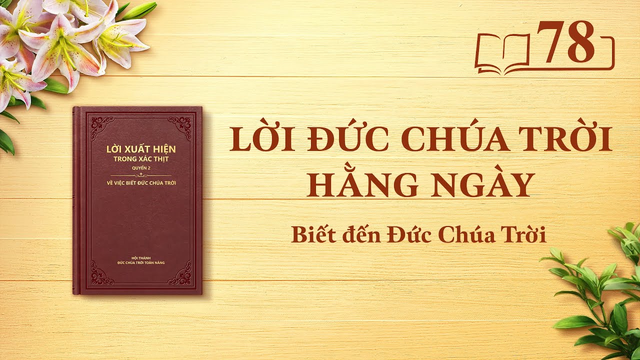 Lời Đức Chúa Trời hằng ngày: Biết đến Đức Chúa Trời | Trích đoạn 78