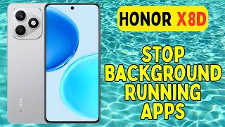 Stop Background Running Apps on Honor X8D | Save Battery &amp; RAM