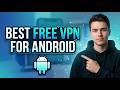 Best Free VPN for Android | Top Free VPNs for Speed & Privacy