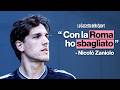 A tu per tu con Nicolò Zaniolo: “Sono un giocatore diverso”