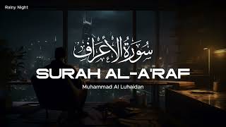 Surah Al A'raf | Emotional Luhaidan | Lofi Themed | Rainy Night | Sleep / Study