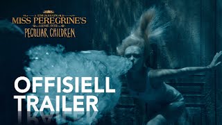 Miss Peregrines Home For Peculiar Children  Offisiell Trailer 20Th Century Fox Norge
