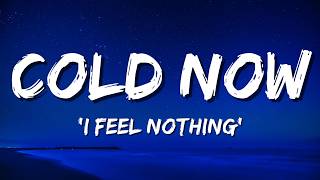 Lonewv - Cold Now (Lyric) | I Don’t Know How to Feel Anymore