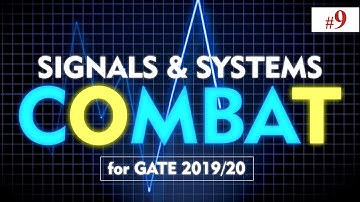 SIGNALS & SYSTEMS Combat ... for GATE 2019/20.  #9