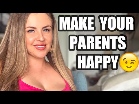 HOW TO MAKE YOUR PARENTS HAPPY
