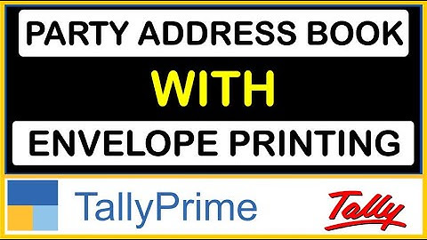 PARTY ADDRESS BOOK & ENVELOPE PRINTING FROM TALLY PRIME | TDL FOR TALLY PRIME