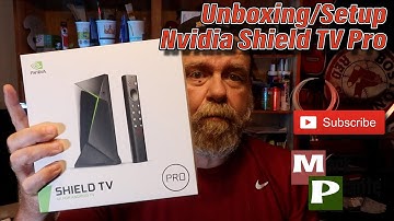 Unboxing/Setup - Nvidia Shield TV Pro