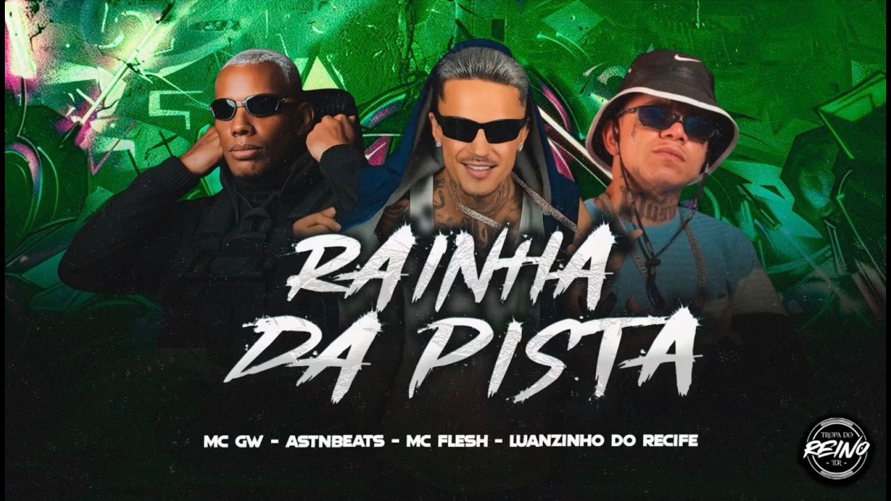 RAINHA DA PISTA - LUANZINHO DO RECIFE, MC FLESH E MC GW - REMIX BREGA FUNK