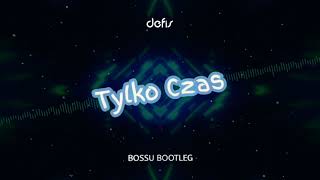 Defis - Tylko Czas (Bossu Bootleg)