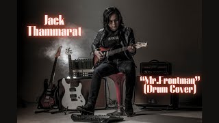 Jack Thammarat -  “Mr.Frontman” (Drum Cover)