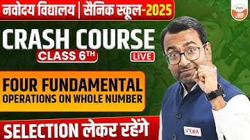 Four Fundamental Operations on Whole Number | Class 6 | Crash Course | Navodaya Vidyalaya 2025