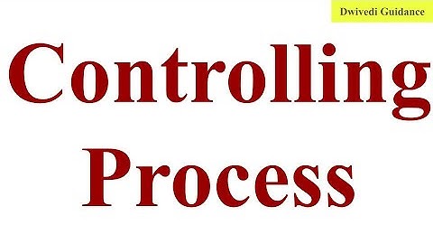 Controlling Process, Controlling Process class 12, process in controlling, steps in controlling