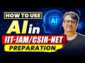 How to Use AI for IIT JAM &amp; CSIR NET Preparation | Smart Study Strategy